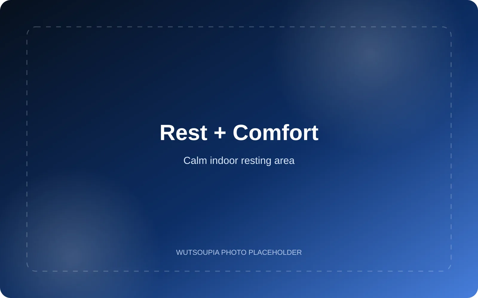 Rest and comfort