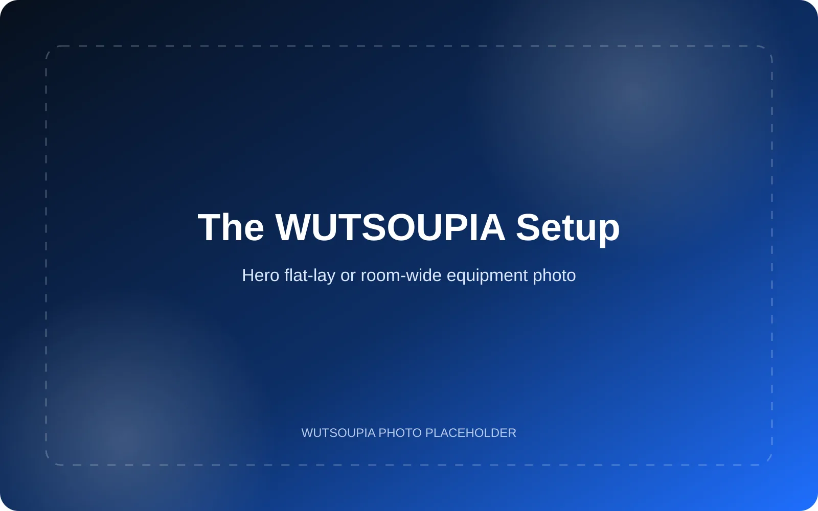 WUTSOUPIA setup placeholder